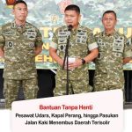 Bantuan Tanpa Henti: Pesawat Udara, Kapal Perang, hingga Pasukan Jalan Kaki Menembus Daerah Terisolir Bantuan Tanpa Henti: Pesawat Udara, Kapal Perang, hingga Pasukan Jalan Kaki Menembus Daerah Terisolir