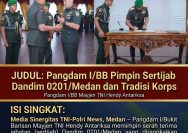 Pangdam I/BB Pimpin Sertijab Dandim 0201/Medan dan Tradisi Korps