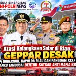 Geppar Desak Pemprov Riau,Kapolda Riau,Pangdam Tuanku Tambusai,Bentuk Satgas Khusus Berantas Mafia BBM Subsidi.