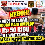 Skandal "Amplop Rp 50 Ribu" Kunjungan Kades di Jabar Picu Ancaman Demo Besar LSM. Skandal "Amplop Rp 50 Ribu" Kunjungan Kades di Jabar Picu Ancaman Demo Besar LSM.