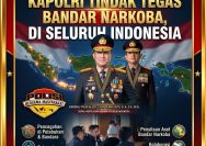 KAPOLRI INSTRUKSIKAN SELURUH KAPOLDA BERANTAS HABIS DAN BERSIHKAN KAMPUNG NARKOBA.