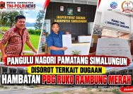 Omak! Pelayanan Publik Nagori Pematang Simalungun Disorot, Pangulu M Dituding Arogansi dan Hambat Izin PBG Ruko Rambung Merah.