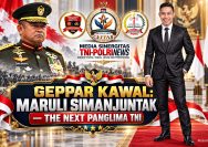 Geppar Dorong Jenderal Maruli Simanjuntak Jadi Panglima TNI dan Sebut Penunjukan Jenderal Tandyo Budi Revita sebagai KSAD Sangat Tepat.
